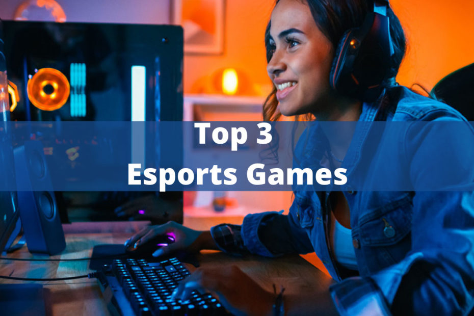Top 3 Esports Games